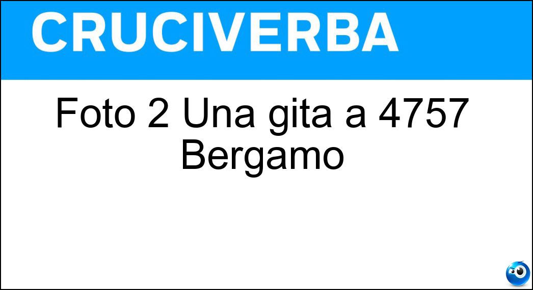 Foto 2 Una gita a 4757 Bergamo| Soluzione Foto 2 Una gita a 4757 Bergamo| - Municipio