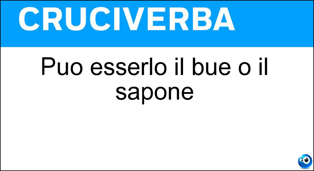 Può esserlo il bue o il sapone Soluzione Cruciverba: Può esserlo il bue o il sapone - Risposta Muschiato