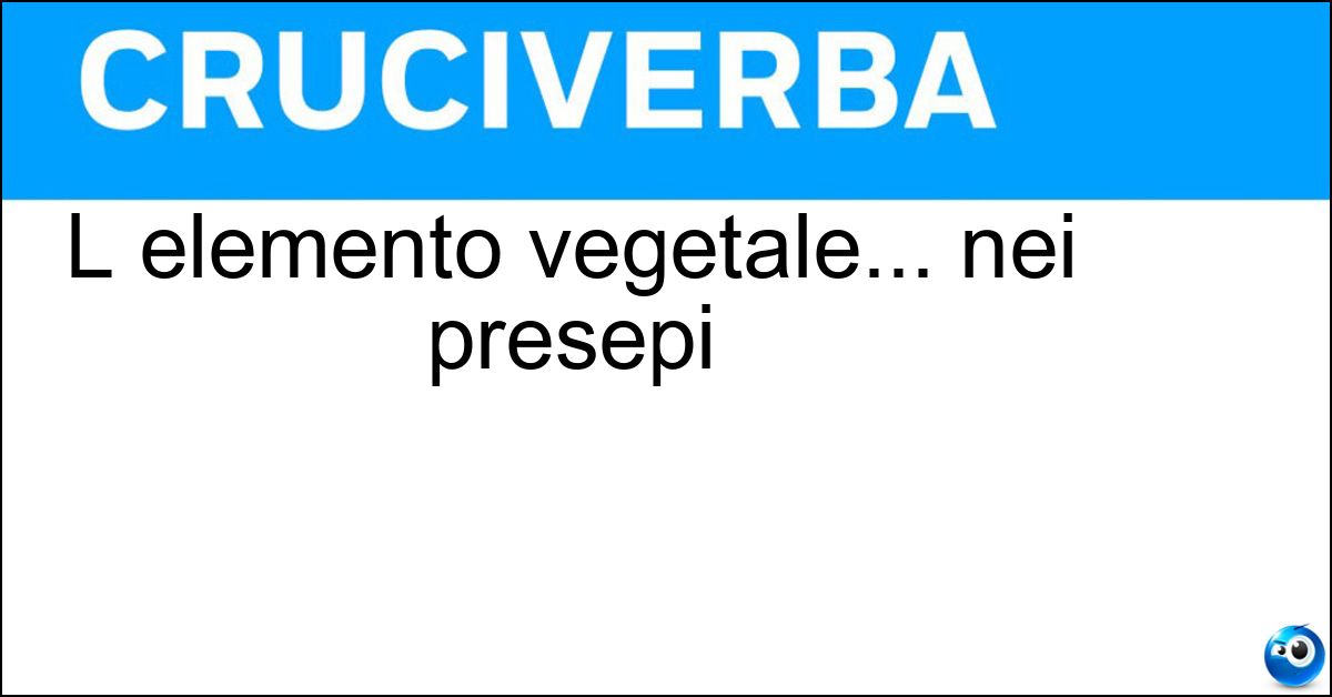 L elemento vegetale... nei presepi Soluzione L elemento vegetale... nei presepi - Muschio