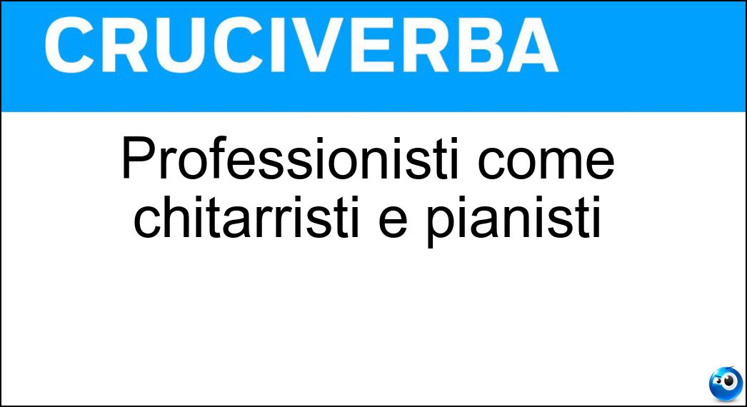 Soluzione Professionisti come chitarristi e pianisti - Musicisti