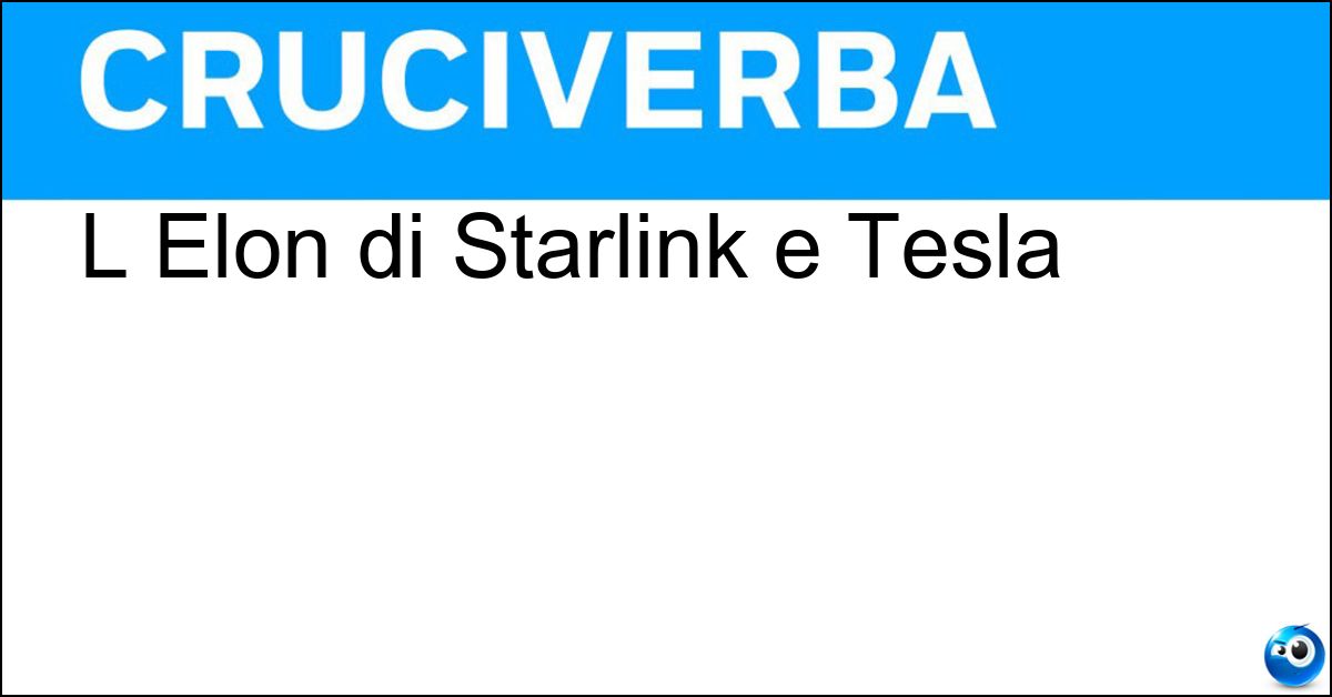 Soluzione L Elon di Starlink e Tesla - Musk