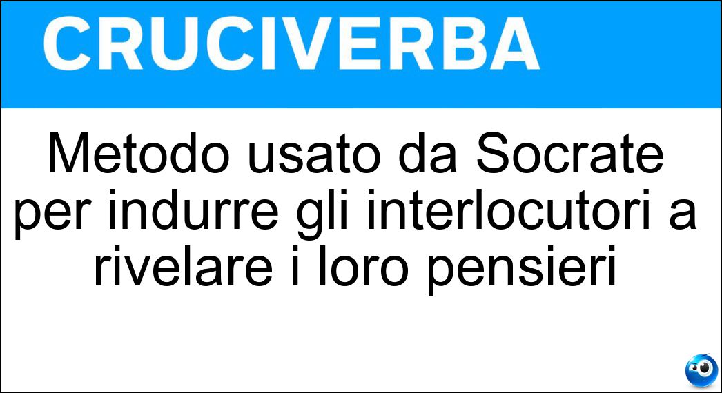 Metodo usato da Socrate per indurre gli interlocutori a rivelare i loro pensieri