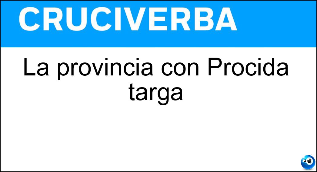 La provincia con Procida targa Soluzione La provincia con Procida targa - Na