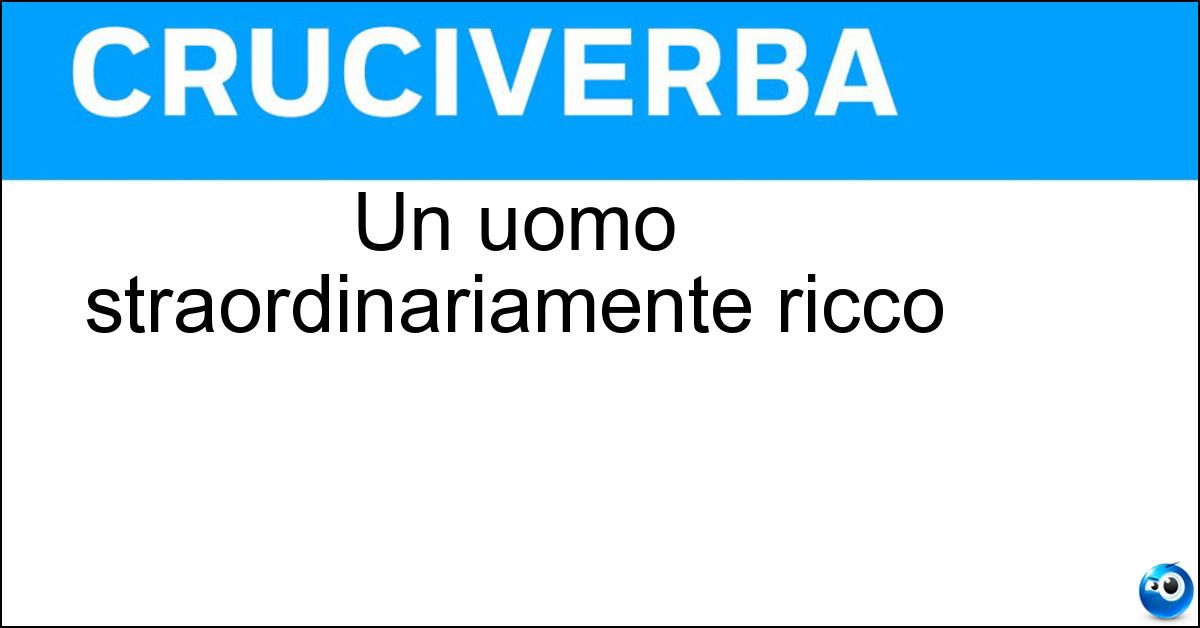 Un uomo straordinariamente ricco Soluzione Un uomo straordinariamente ricco - Nababbo