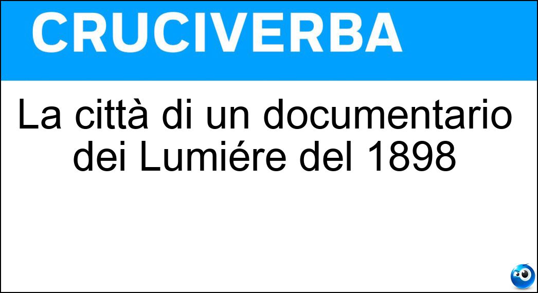 La città di un documentario dei Lumiére del 1898 Soluzione La città di un documentario dei Lumiére del 1898 - Napoli