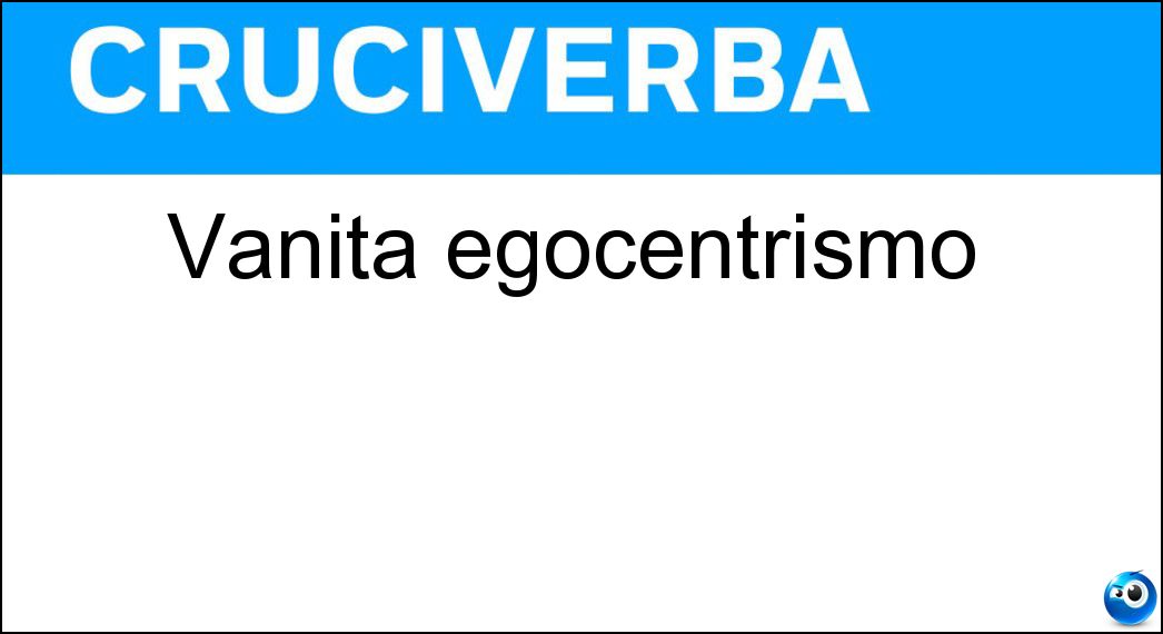 Vanità egocentrismo Soluzione Vanità egocentrismo - Narcisismo