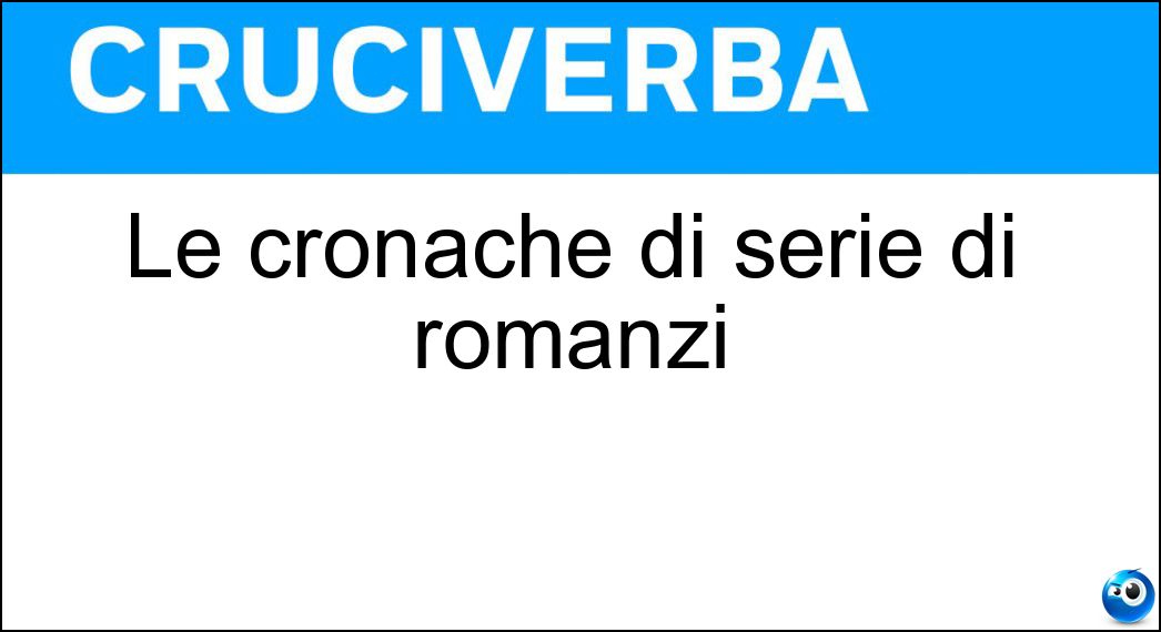 Le cronache di serie di romanzi