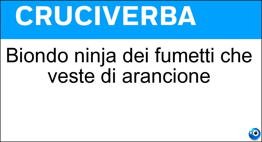 Soluzione Biondo ninja dei fumetti che veste di arancione - Naruto