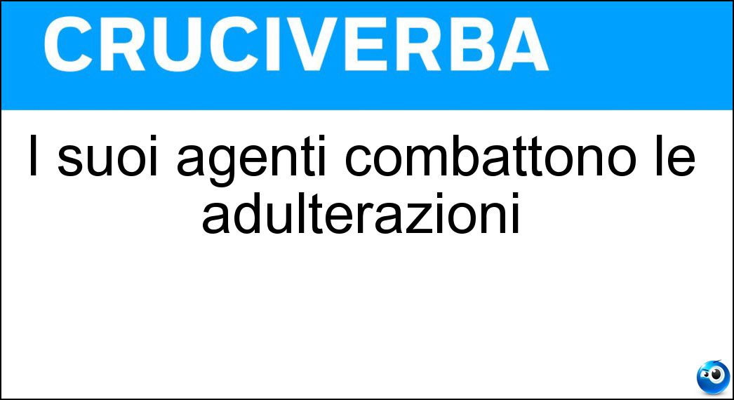 I suoi agenti combattono le adulterazioni Soluzione Cruciverba: I suoi agenti combattono le adulterazioni - Risposta Nas