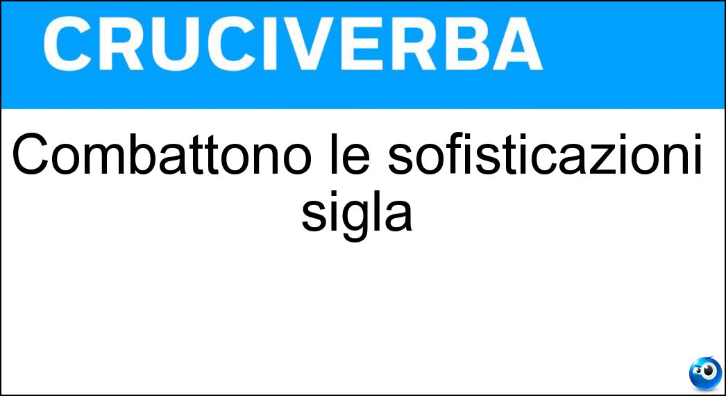 Combattono le sofisticazioni sigla Soluzione Cruciverba: Combattono le sofisticazioni sigla - Risposta Nas
