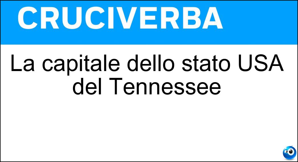 La capitale dello stato USA del Tennessee Soluzione La capitale dello stato USA del Tennessee - Nashville