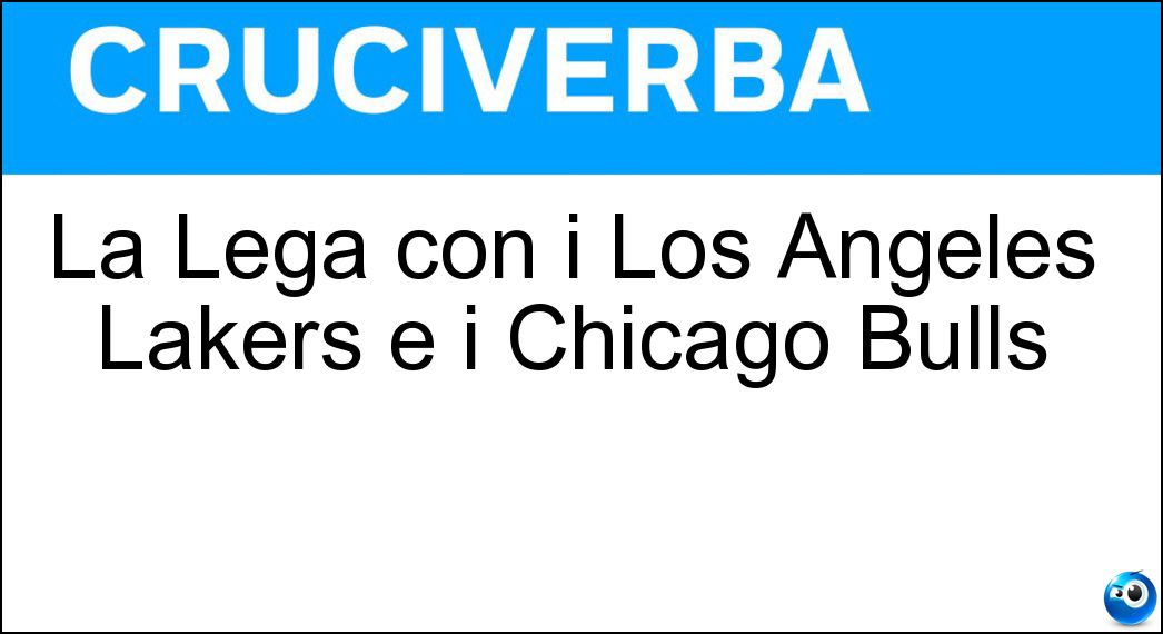 La Lega con i Los Angeles Lakers e i Chicago Bulls Soluzione La Lega con i Los Angeles Lakers e i Chicago Bulls - Nba