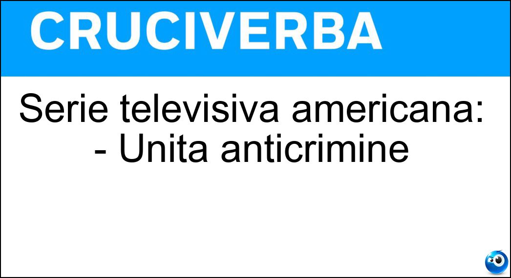 Serie televisiva americana: - Unità anticrimine