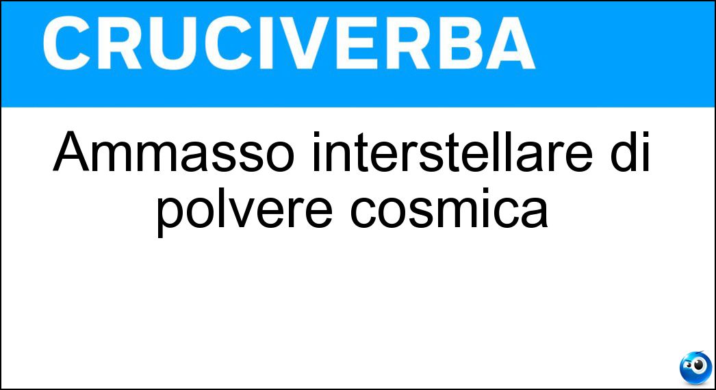 Ammasso interstellare di polvere cosmica