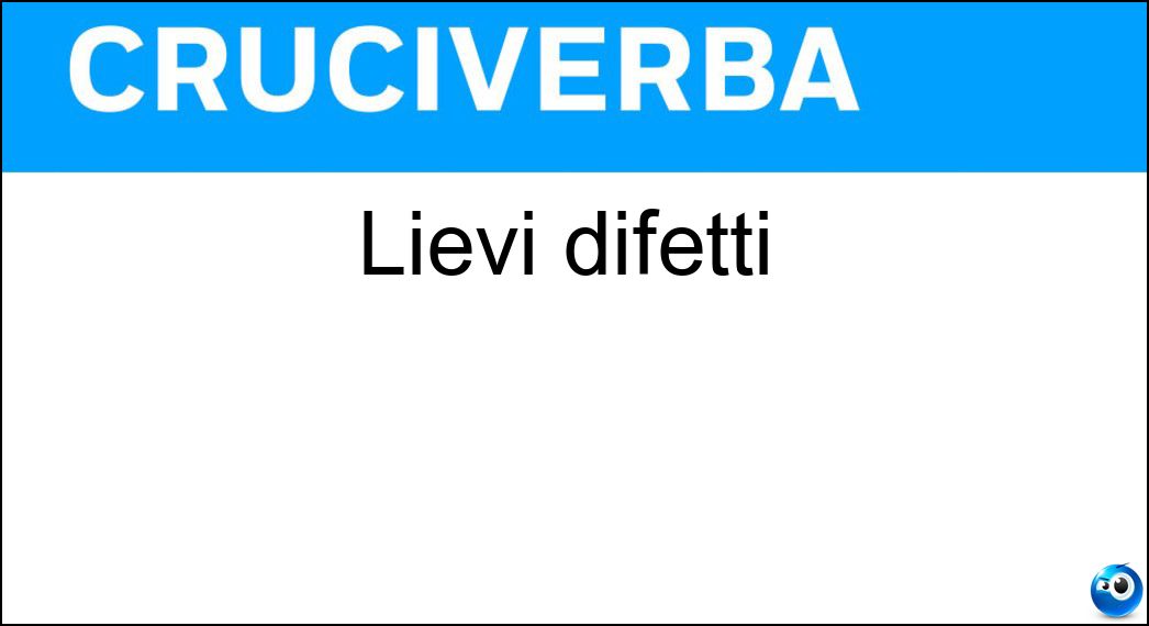 lievi difetti