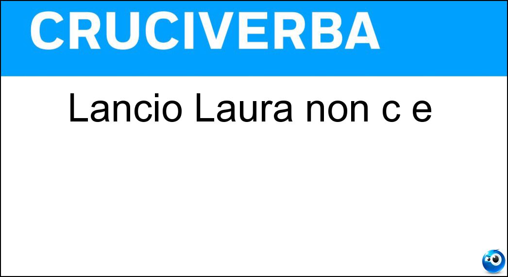 Lanciò Laura non c è Soluzione Lanciò Laura non c è - Nek