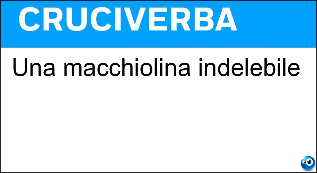 Una macchiolina indelebile Soluzione Una macchiolina indelebile - Neo