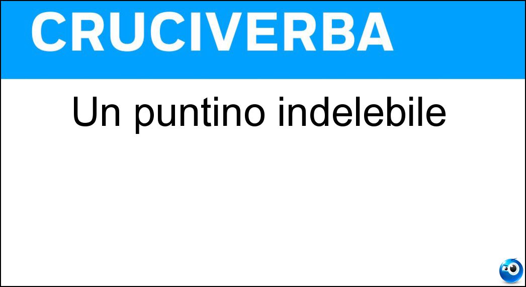 Un puntino indelebile Soluzione Un puntino indelebile - Neo