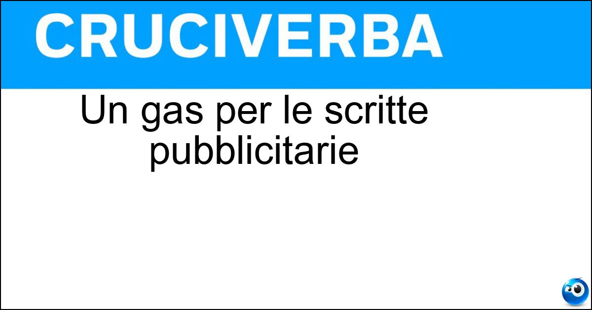 Un gas per le scritte pubblicitarie Soluzione Un gas per le scritte pubblicitarie - Neon