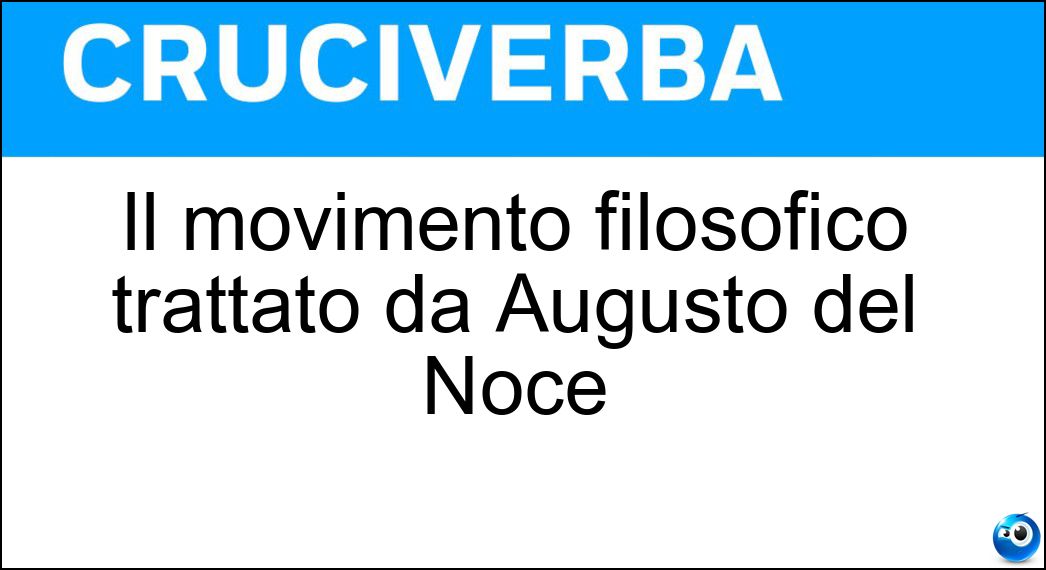 Il movimento filosofico trattato da Augusto del Noce Soluzione Il movimento filosofico trattato da Augusto del Noce - Neotomismo