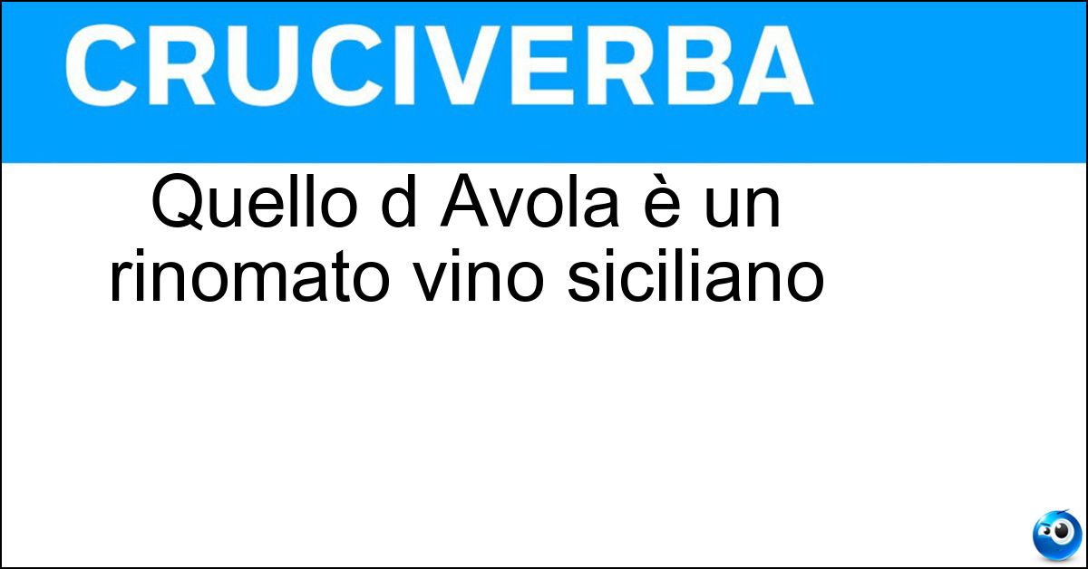 Quello d Avola è un rinomato vino siciliano Soluzione Quello d Avola è un rinomato vino siciliano - Nero