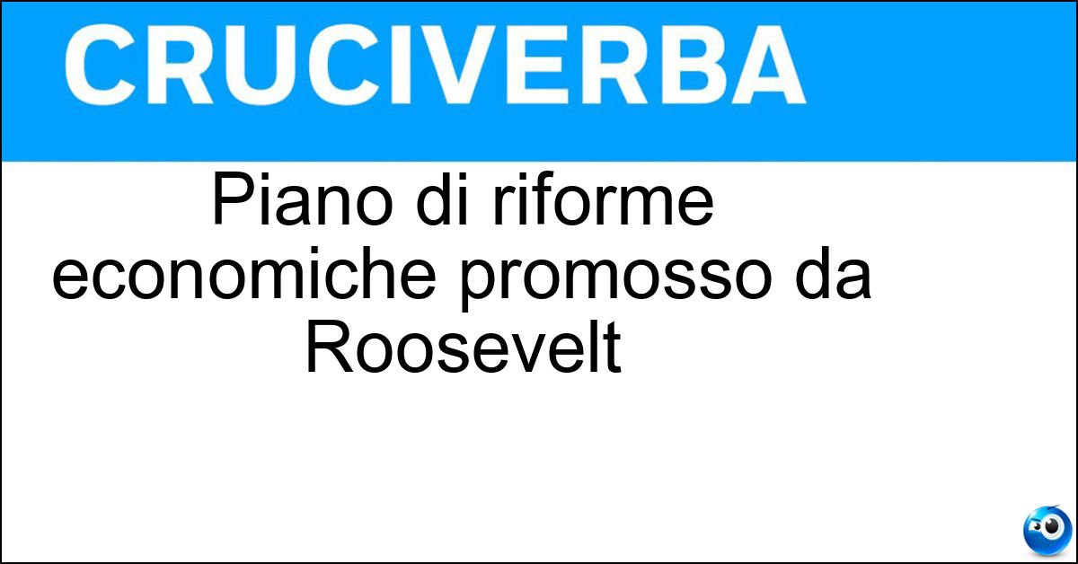 Soluzione Piano di riforme economiche promosso da Roosevelt - New Deal