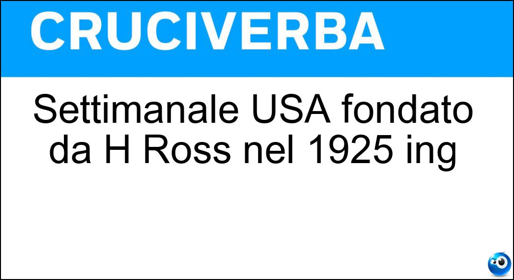 Soluzione Settimanale USA fondato da H Ross nel 1925 ing - Newyorker