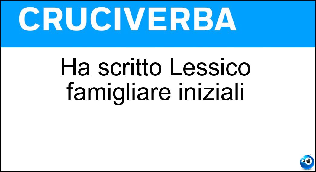 Ha scritto Lessico famigliare iniziali Soluzione Ha scritto Lessico famigliare iniziali - Ng