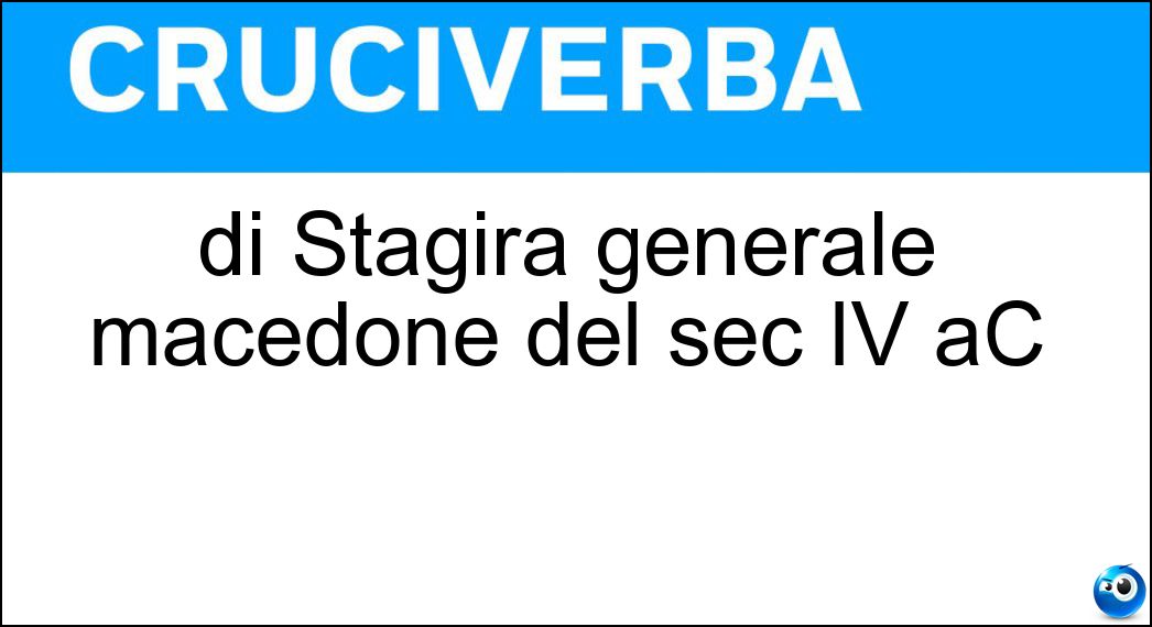 di Stagira generale macedone del sec IV aC Soluzione di Stagira generale macedone del sec IV aC - Nicanore