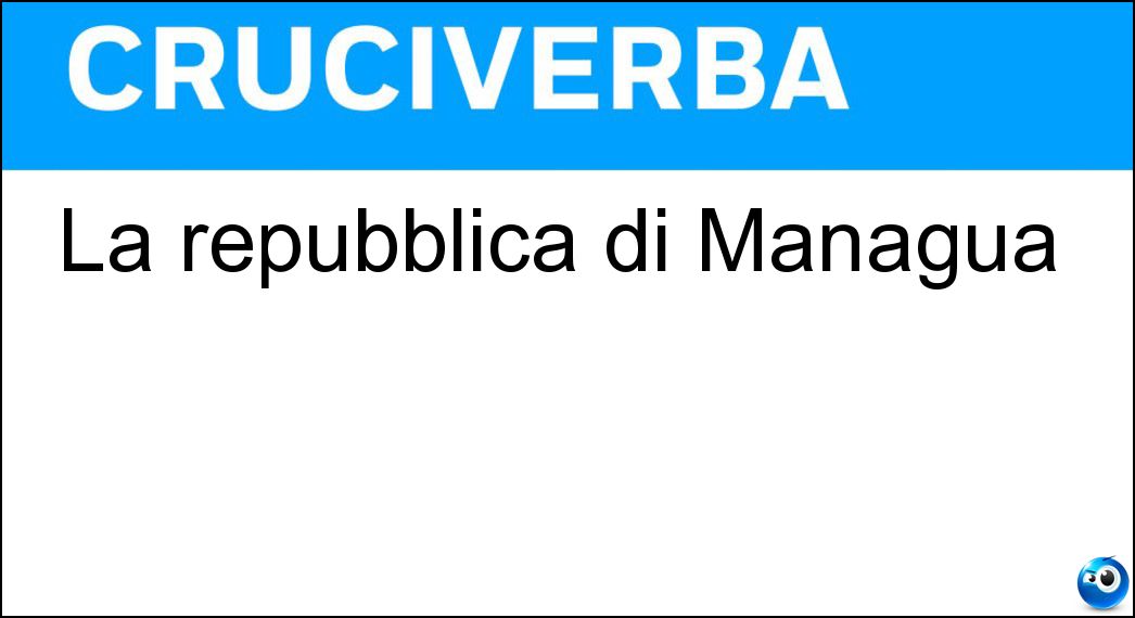La repubblica di Managua Soluzione La repubblica di Managua - Nicaragua