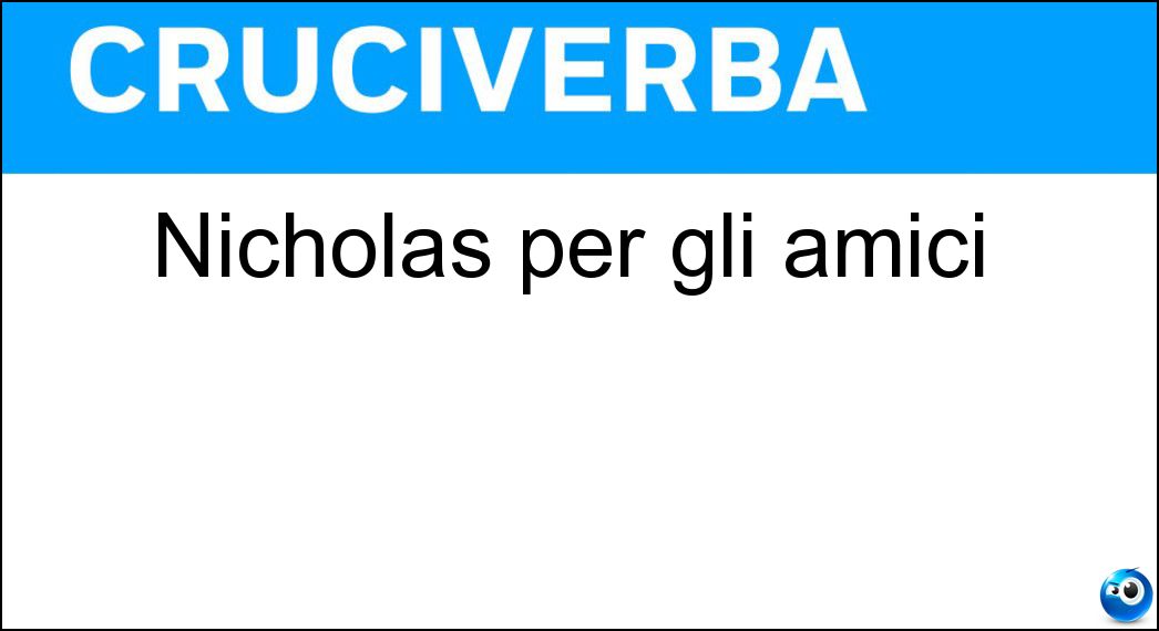 Soluzione Nicholas per gli amici - Nick