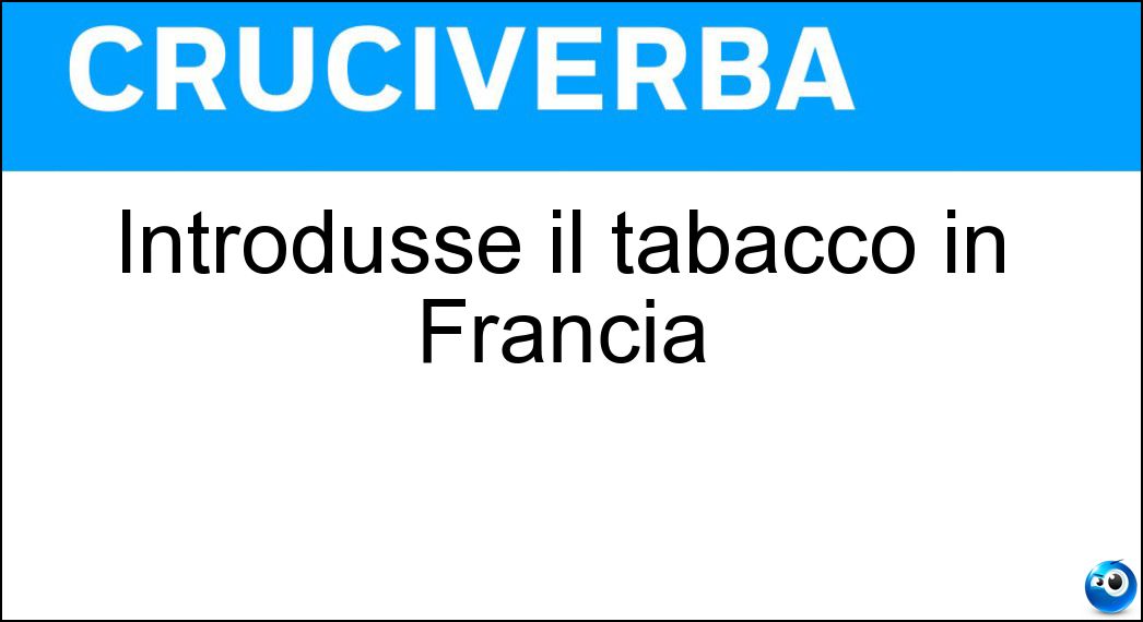 Introdusse il tabacco in Francia