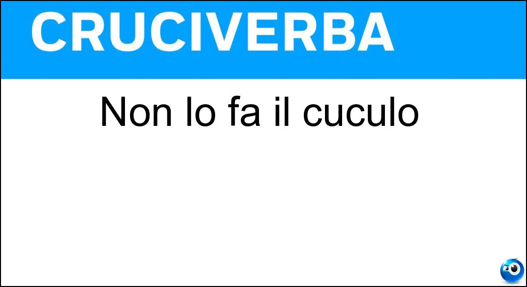 Non lo fa il cuculo Soluzione Non lo fa il cuculo - Nido