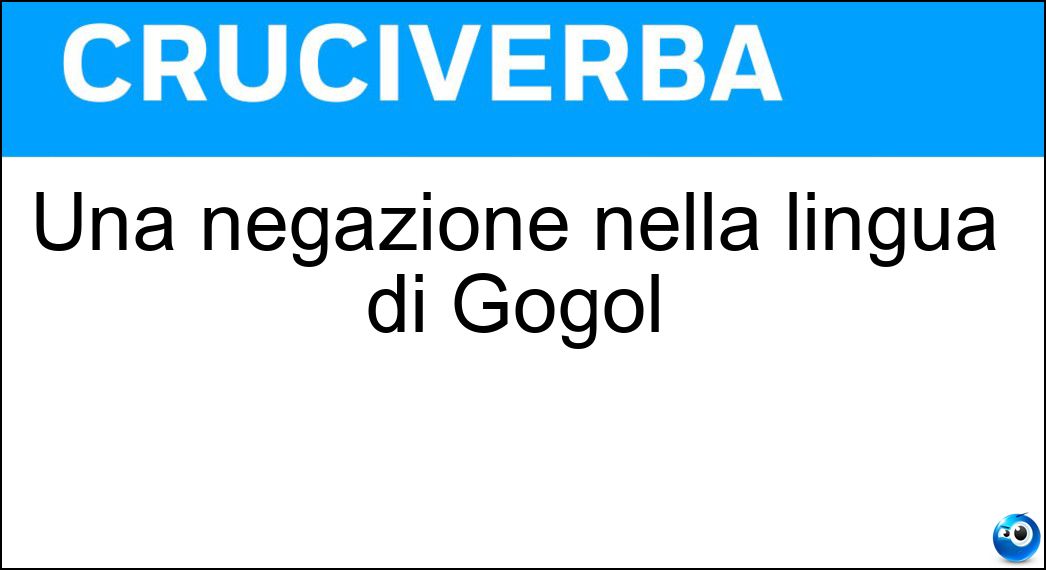 Una negazione nella lingua di Gogol