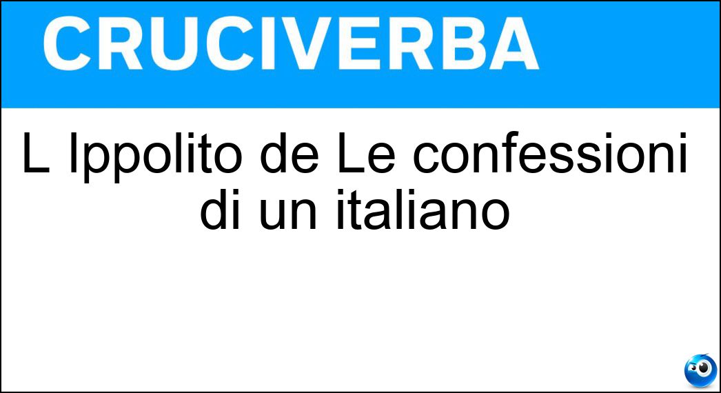 L Ippolito de Le confessioni di un italiano