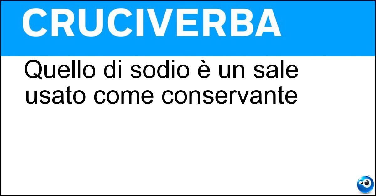 Quello di sodio è un sale usato come conservante Soluzione Quello di sodio è un sale usato come conservante - Nitrato