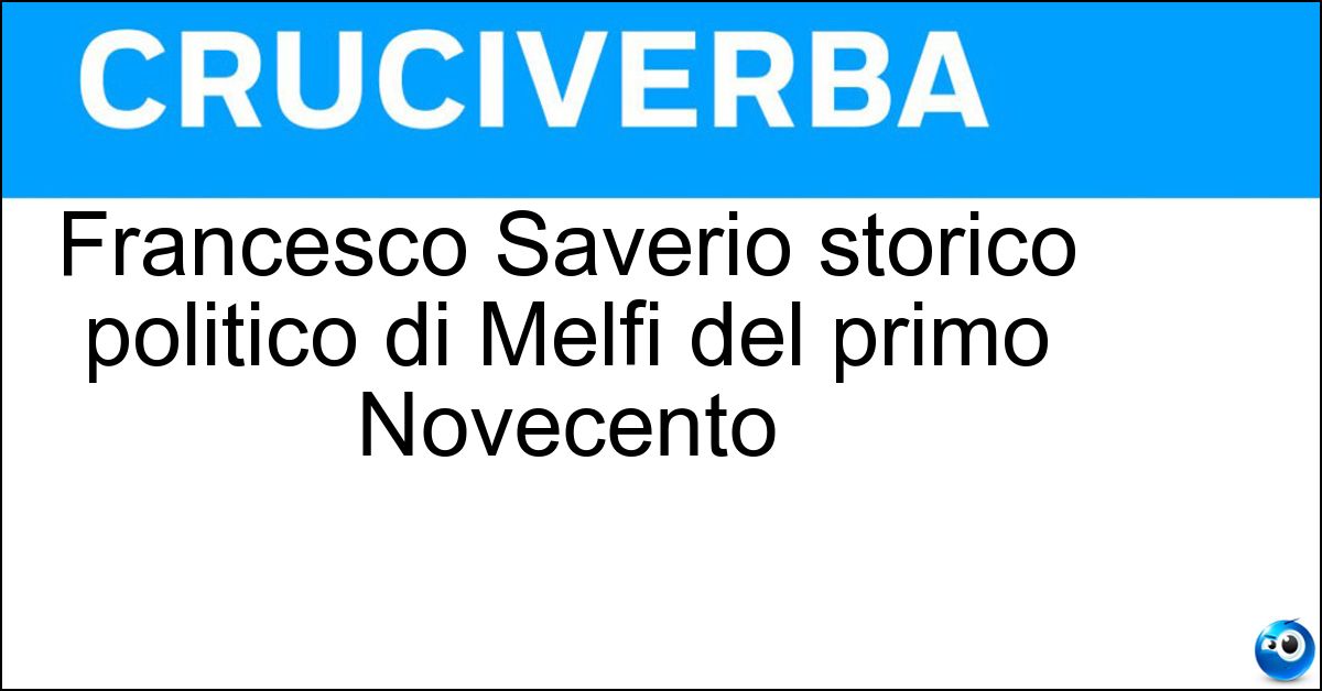 Francesco Saverio storico politico di Melfi del primo Novecento