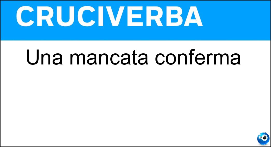 Una mancata conferma Soluzione Una mancata conferma - No