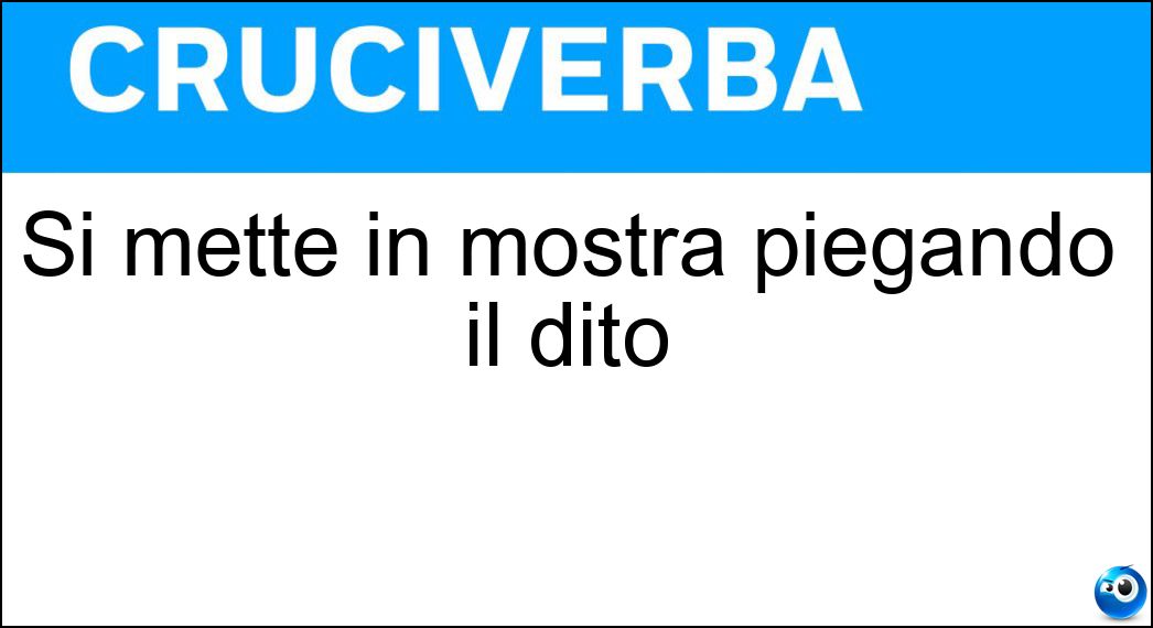 Si mette in mostra piegando il dito Soluzione Si mette in mostra piegando il dito - Nocca