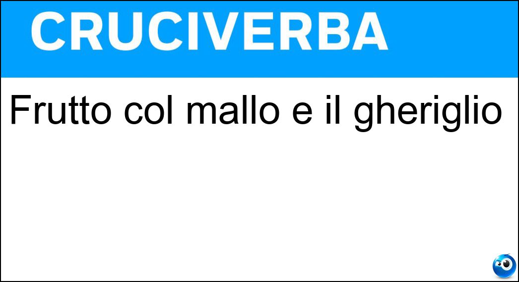 Frutto col mallo e il gheriglio Soluzione Frutto col mallo e il gheriglio - Noce