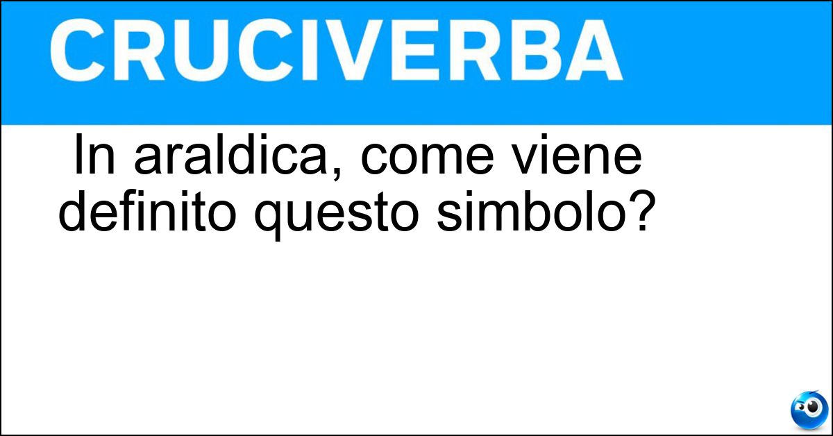 Soluzione In araldica, come viene definito questo simbolo? - Nodo Gordiano