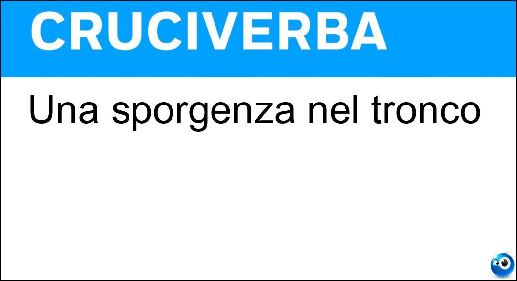 Una sporgenza nel tronco Soluzione Una sporgenza nel tronco - Nodosità