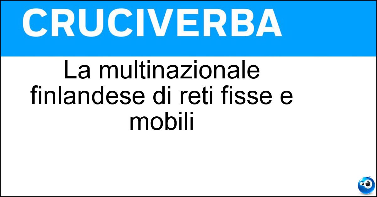 Soluzione La multinazionale finlandese di reti fisse e mobili - Nokia