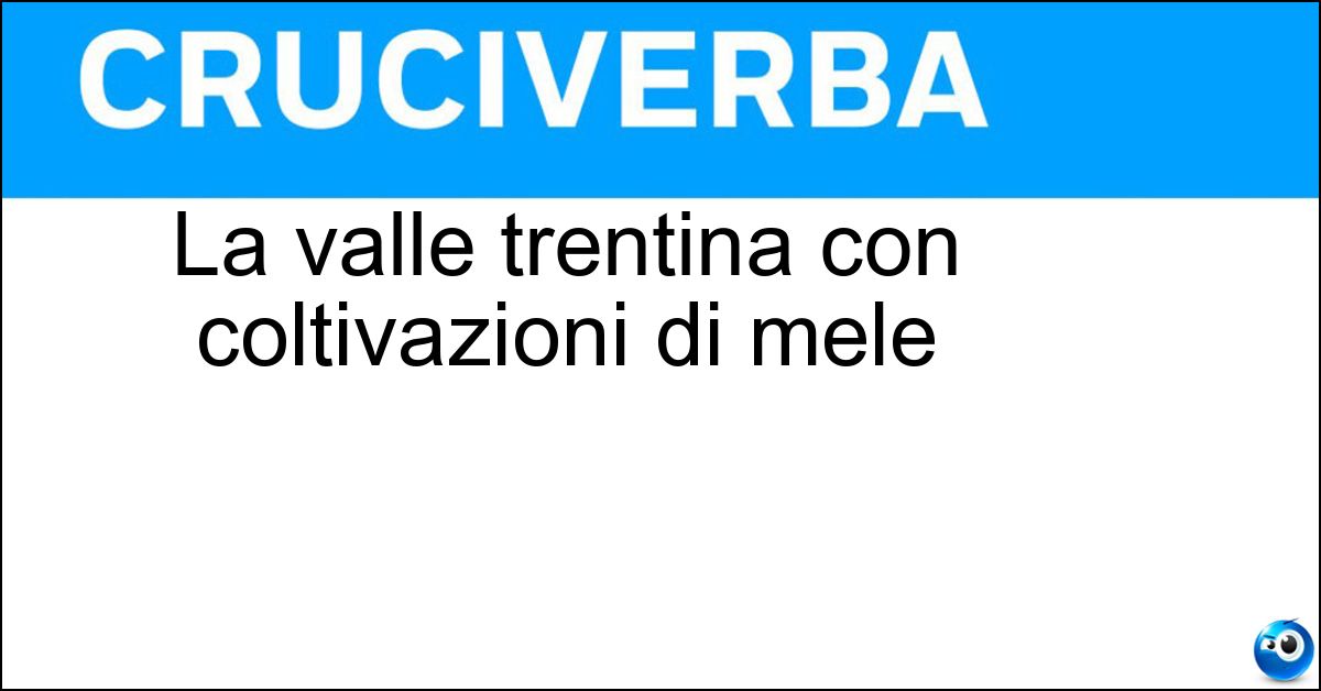 Soluzione La valle trentina con coltivazioni di mele - Non