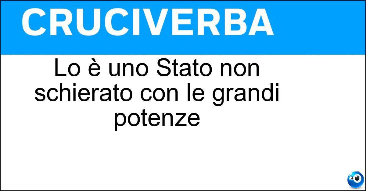 Soluzione Lo è uno Stato non schierato con le grandi potenze - Non Allineato