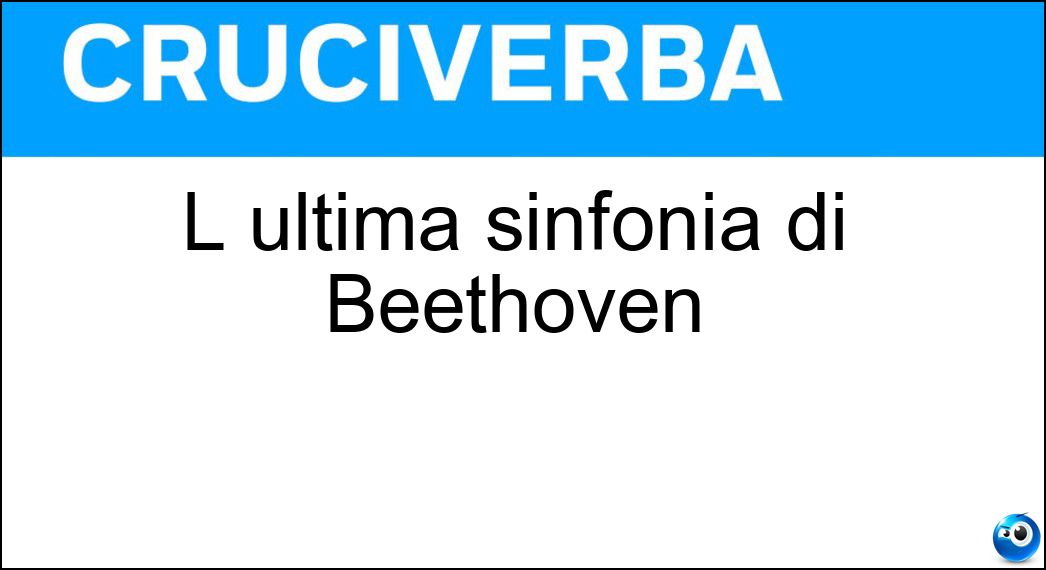 L ultima sinfonia di Beethoven Soluzione L ultima sinfonia di Beethoven - Nona