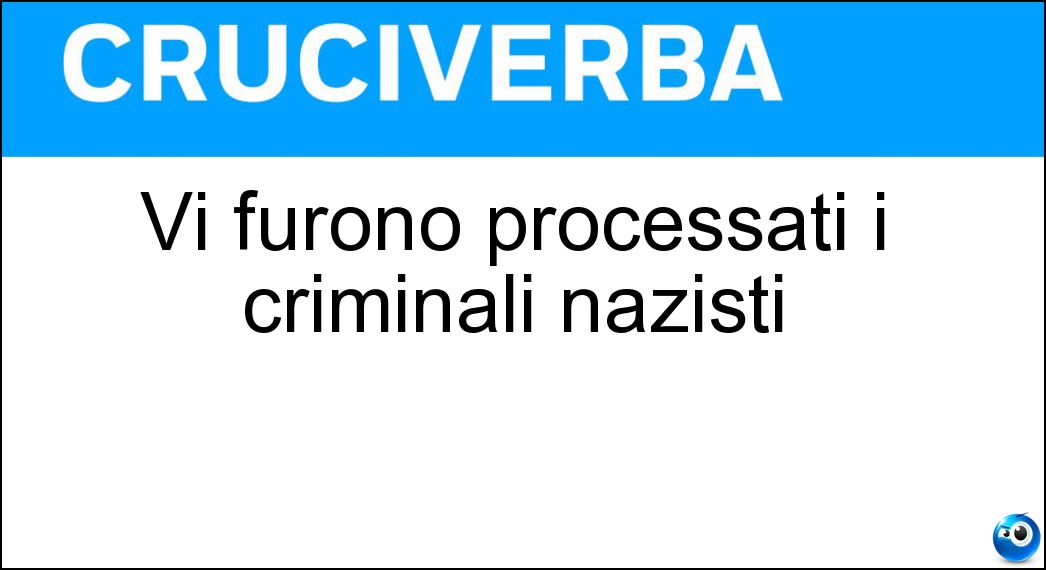Vi furono processati i criminali nazisti Soluzione Vi furono processati i criminali nazisti - Norimberga