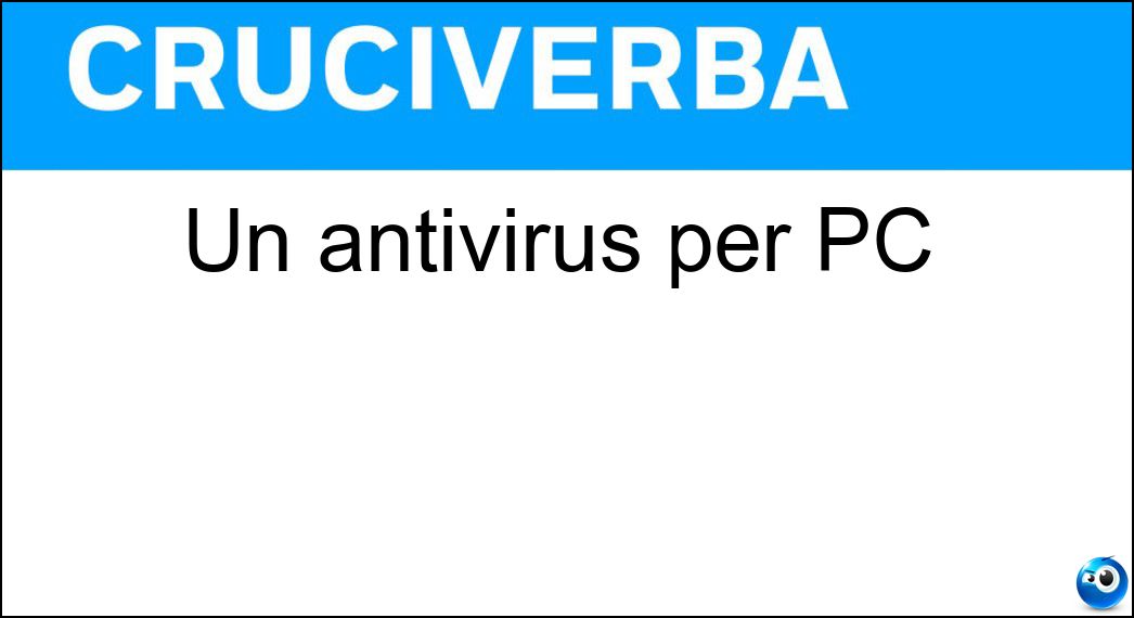 Un antivirus per PC