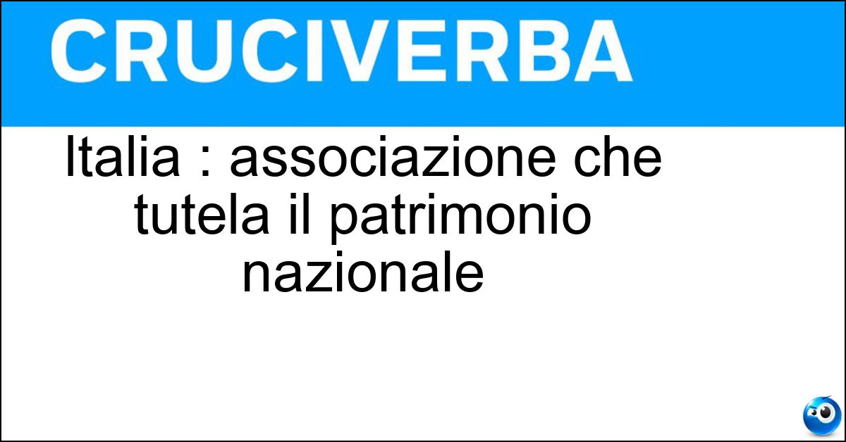 Italia : associazione che tutela il patrimonio nazionale Soluzione Italia : associazione che tutela il patrimonio nazionale - Nostra