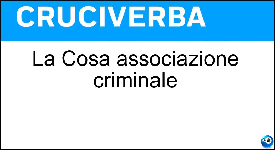 La Cosa associazione criminale Soluzione Cruciverba: La Cosa associazione criminale - Risposta Nostra